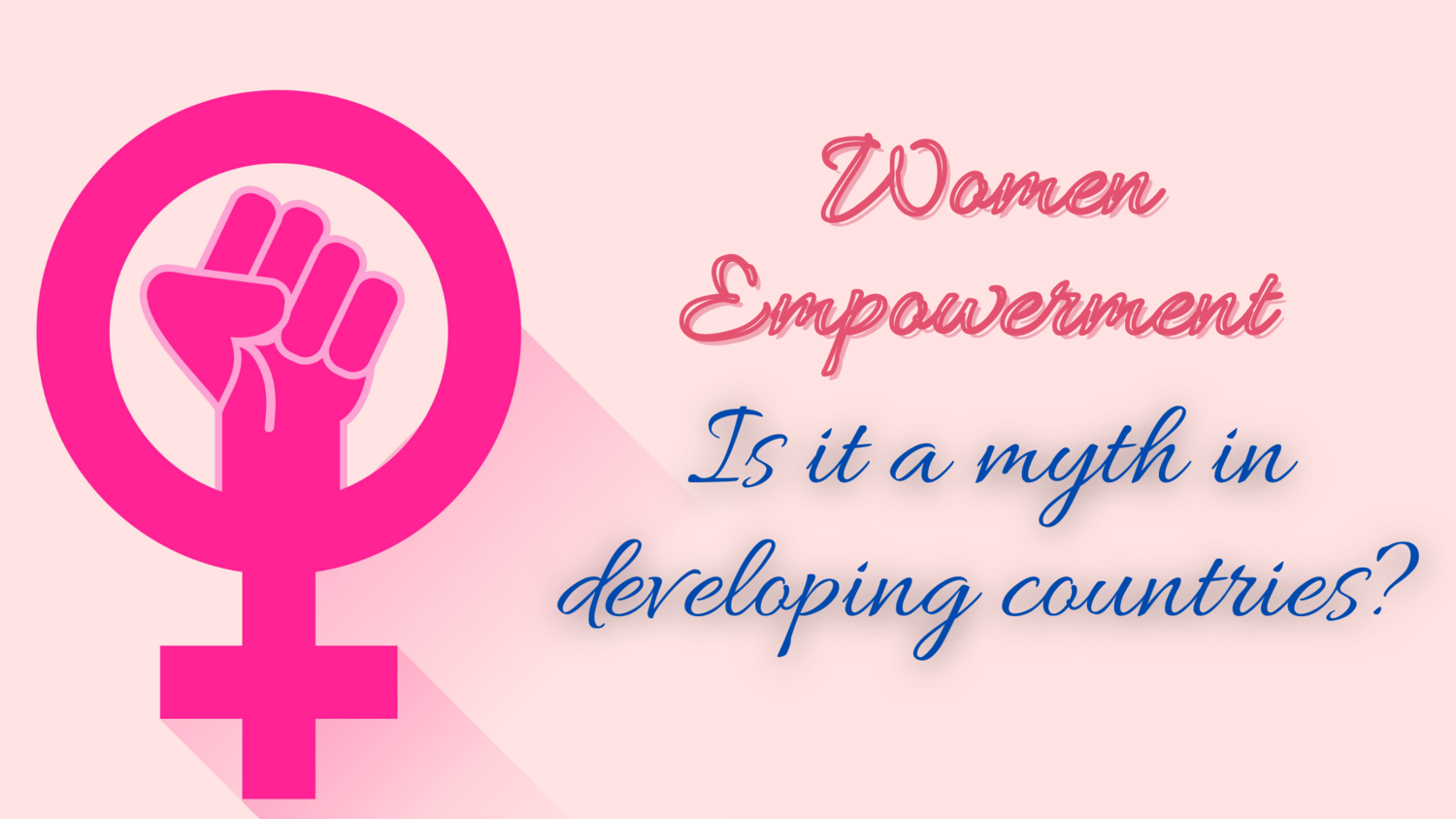 Women Empowerment : Is it a myth in developing countries - Democratic Naari